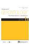 JOURNALS OF GERONTOLOGY SERIES B-PSYCHOLOGICAL SCIENCES AND SOCIAL SCIENCES]