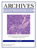 ARCHIVES OF PATHOLOGY & LABORATORY MEDICINE]